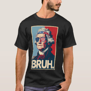 4. Juli 2025 George Washington Bruh. Meme Patrioti T-Shirt