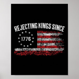 4. Juli Ablehnung von Königen seit 1776 Patriotisc Poster