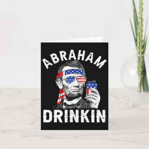 4. Juli Abraham Drinking Merica Abe Lincoln Be Karte