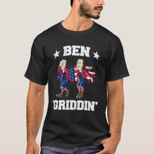 4. Juli Benjamin Franklin Griddy Ben Griddin T-Shirt