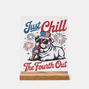 4. Juli Einfach den Vierten runterspielen Bulldogg Acrylschild