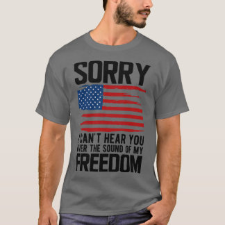4. Juli Entschuldigung, ich kann dich nicht hören T-Shirt