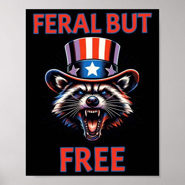 4. Juli Feral aber Free Patriotic Raccoon Funny Poster (Vorne)