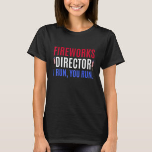 4. Juli Feuerwerk Direktor, wenn ich Sie ausführen T-Shirt