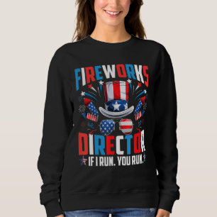 4. Juli Feuerwerk Direktor, wenn ich Sie laufen la Sweatshirt