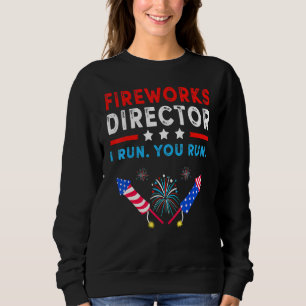 4. Juli Feuerwerk Direktor, wenn ich Sie laufen la Sweatshirt