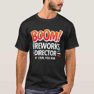 4. Juli Fireworks Director Boom Squad Pyro Hus T-Shirt