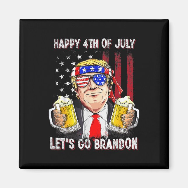 4. Juli gehen wir Beer Brandon Trump Beer Ameri Magnet (Vorne)