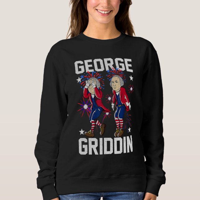 4. Juli George Washington Griddy George Griddi Sweatshirt (Vorderseite)