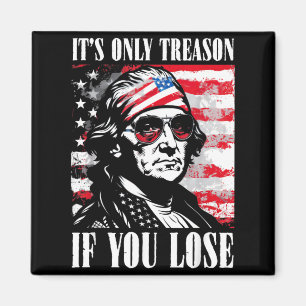 4. Juli George Washington Nur Verrat Wenn Man Verl Magnet