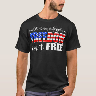 4. Juli Geschenk Ließ uns nie vergessen Freiheit i T-Shirt