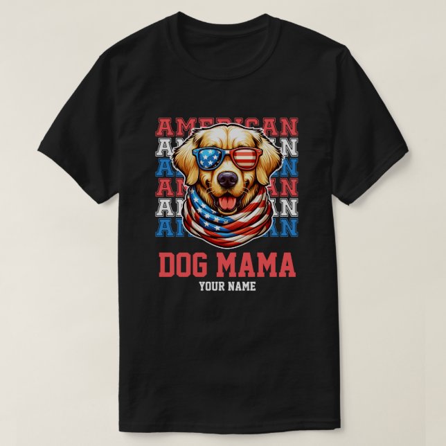 4. Juli Golden Retriever Dog Mama Personalisiert T-Shirt (Design vorne)