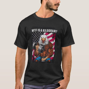 4. Juli Gym Patriotic Eagle USA WTF ist A Kilog T-Shirt