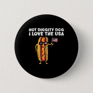 4. Juli Hotdog Hot Diggity Dog Patriotische Frauen Button
