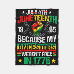 4. Juli Juneteenth 1865 Weil meine Vorfahren Juni Fleecedecke