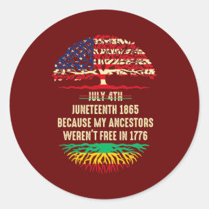 4. Juli Juneteenth 1865 Weil meine Vorfahren Runder Aufkleber