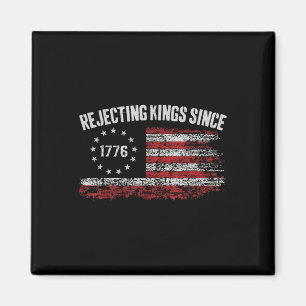 4. Juli Könige ablehnen seit 1776 Patriotisch U Magnet