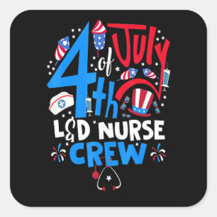 4. Juli L & D Krankenpfleger Crew Arbeits- und Ent Quadratischer Aufkleber