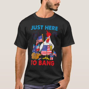 4. Juli Nur Hier Um Usa-Flagge Zu Knallen Huhn Bie T-Shirt