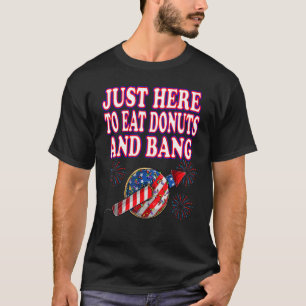 4. Juli nur hier zu essen Donuts und knall Firew T-Shirt