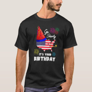 4. Juli Patriotic Go Kürze Es ist Ihr Geburtstag T-Shirt