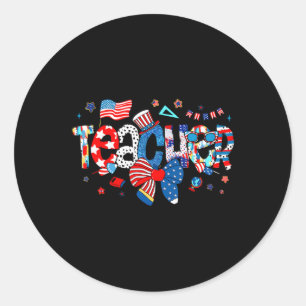 4. Juli Patriotic Teacher Life Runder Aufkleber