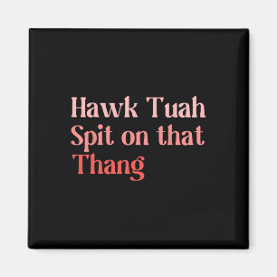 4. Juli Patriotic USA Hawk Tuah Spit auf diesem T Magnet