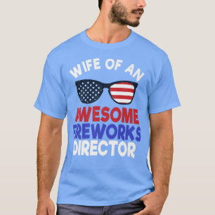 4. Juli Pyrotechnische Ehefrau Feuerwerk Director  T-Shirt