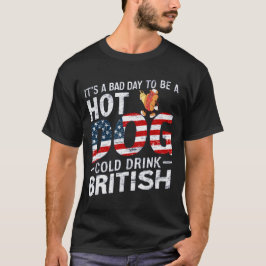 4. Juli SCHLECHTER TAG, UM Kalt zu trinken Hotdog T-Shirt