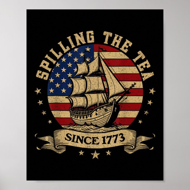 4. Juli: Seit 1773 wird Tee verschüttet – Geschich Poster (Vorne)