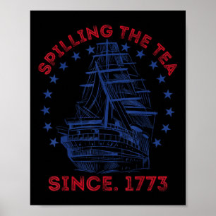 4. Juli: Seit 1773 wird Tee verschüttet - Lustiges Poster