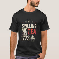 4. Juli Spilling the Tea Seit 1773 Patriotic