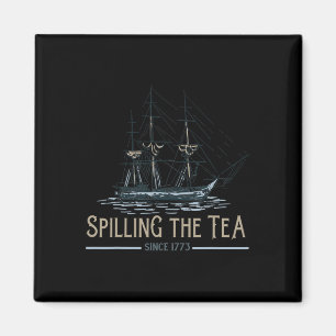 4. Juli Spilling the Tea seit 1773 Vierte von Magnet