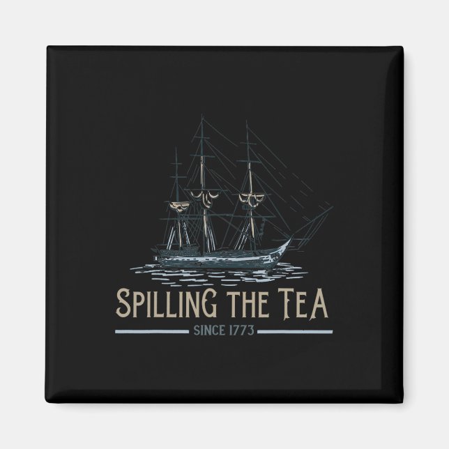 4. Juli Spilling the Tea seit 1773 Vierte von Magnet (Vorne)