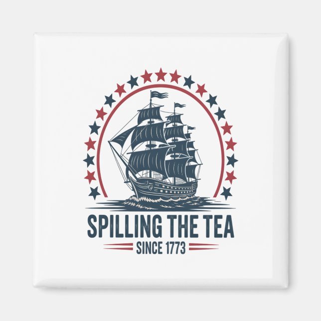 4. Juli Spilling the Tea seit 1773 Vierte von Magnet (Vorne)