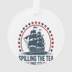4. Juli Spilling the Tea seit 1773 Vierte von Ornament