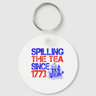 4. Juli Spilling the Tea seit 1773 Vierten Juli Schlüsselanhänger