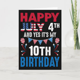 4. Juli Und Ja Es Ist Mein 10. Geburtstag Amerikan Karte