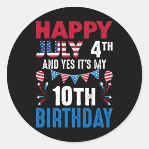 4. Juli Und Ja Es Ist Mein 10. Geburtstag Amerikan Runder Aufkleber