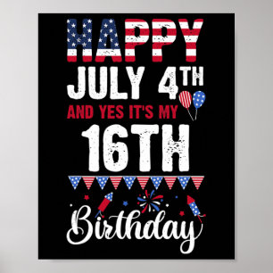4. Juli und ja, es ist mein 16. Geburtstag Amerika Poster