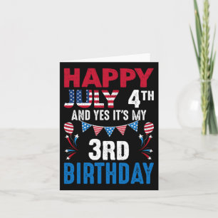 4. Juli Und ja, es ist mein 3. Geburtstag amerikan Karte