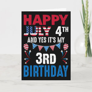 4. Juli Und Ja Es Ist Mein 3. Geburtstag Amerikani Karte