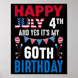 4. Juli und ja, es ist mein 60. Geburtstag Amerika Poster