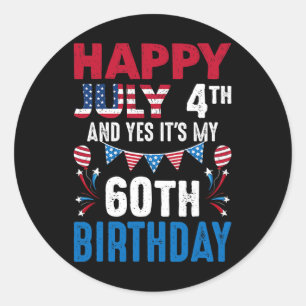 4. Juli und ja, es ist mein 60. Geburtstag Amerika Runder Aufkleber