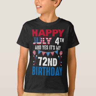 4. Juli Und Ja Es Ist Mein 72. Geburtstag Amerikan T-Shirt