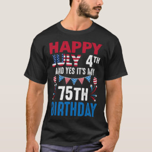 4. Juli Und Ja Es Ist Mein 75. Geburtstag Amerikan T-Shirt
