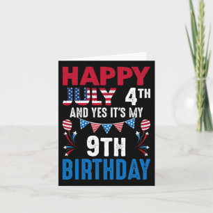 4. Juli und ja, es ist mein 9. Geburtstag amerikan Karte