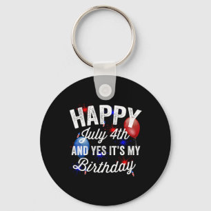 4. Juli und ja, es ist mein Geburtstag Unabhängigk Schlüsselanhänger