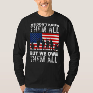 4. Juli USA Wir kennen sie nicht alle, aber wir sc T-Shirt