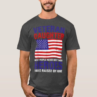 4. Juli Veteranen-Tochter, aufgezogen von einem He T-Shirt